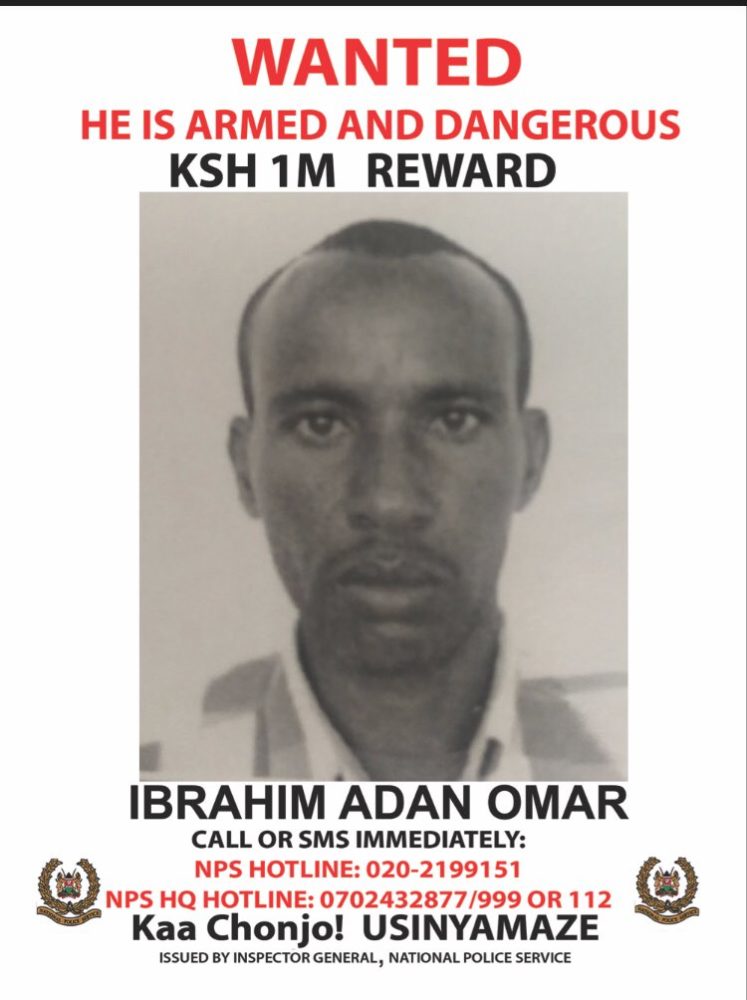 Ibrahim Adan Omar, one of the suspects being sought by the police. The police have pledged a Ksh. one Million cash prize for anyone with information on the Whereabouts of the suspects