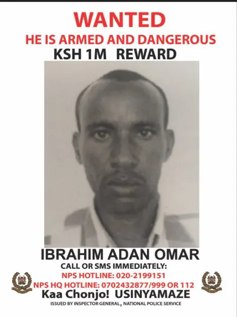 Ibrahim Adan Omar, one of the suspects being sought by the police. The police have pledged a Ksh. one Million cash prize for anyone with information on the Whereabouts of the suspects