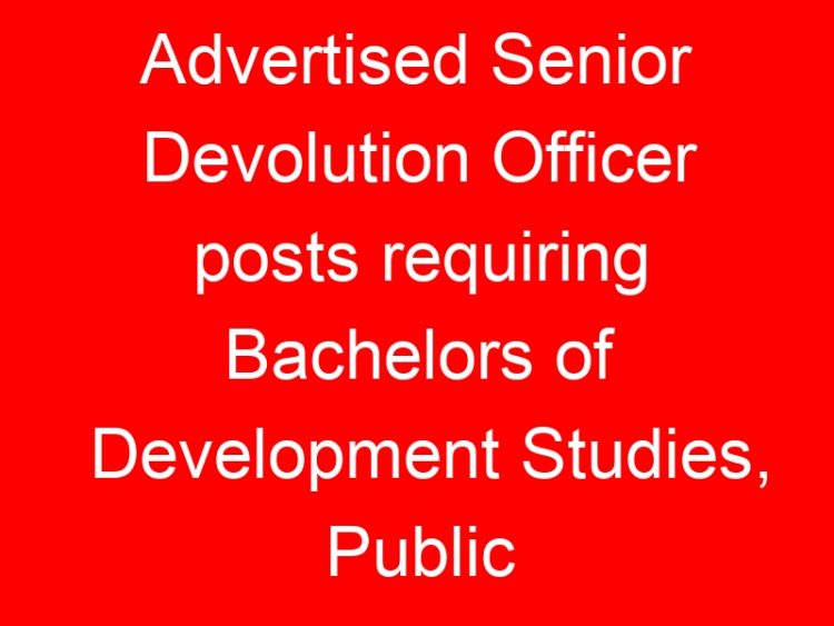 Read more about the article Advertised Senior Devolution Officer posts requiring Bachelors of Development Studies, Public Administration, Economics, Sociology, Education, Entrepreneurship, Political Science
