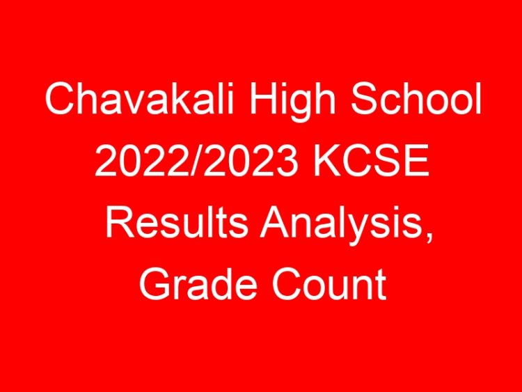 Read more about the article Chavakali High School 2022/2023 KCSE Results Analysis, Grade Count