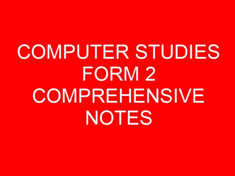 Read more about the article COMPUTER STUDIES FORM 2 COMPREHENSIVE NOTES