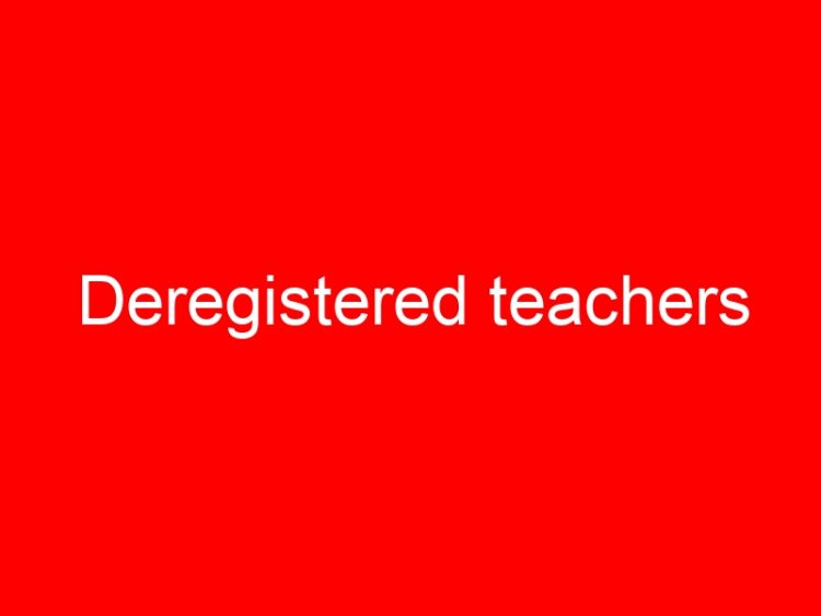 Read more about the article Deregistered teachers