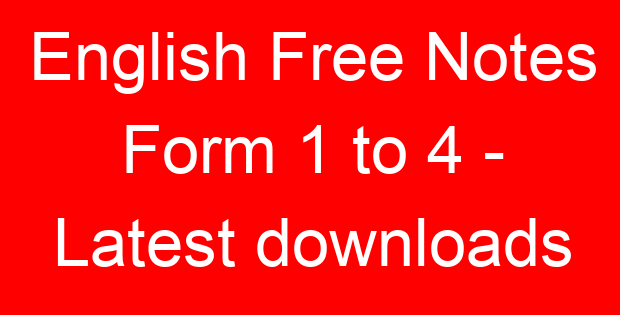English Free Notes Form 1 to 4 - Latest downloads