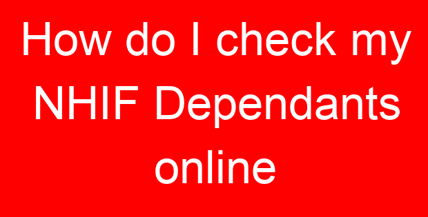 How do I check my NHIF Dependants online