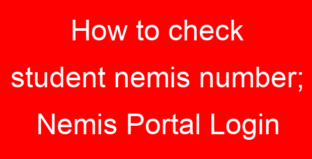 How to check student nemis number; Nemis Portal Login