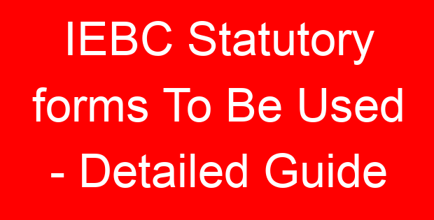 IEBC Statutory forms To Be Used - Detailed Guide