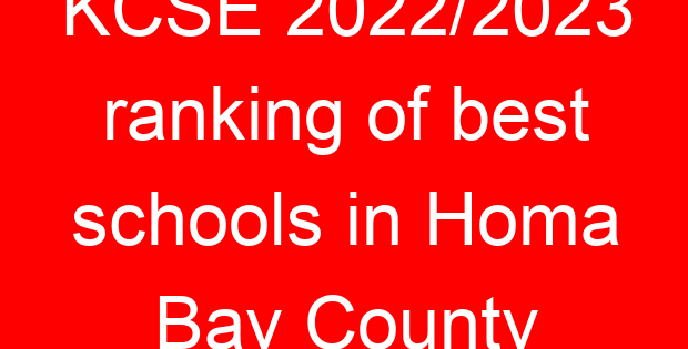 KCSE 2022/2023 ranking of best schools in Homa Bay County