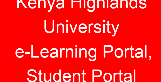 Kenya Highlands University e-Learning Portal, Student Portal