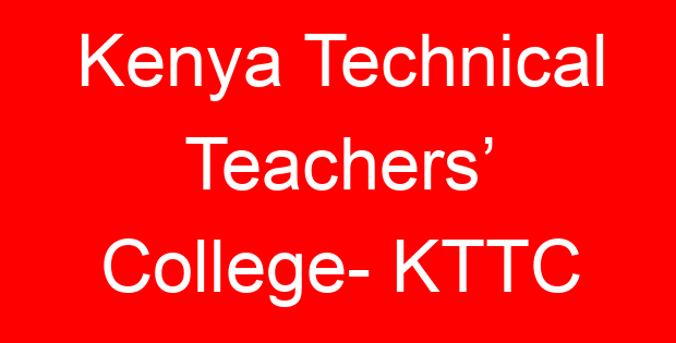 Kenya Technical Teachers’ College- KTTC