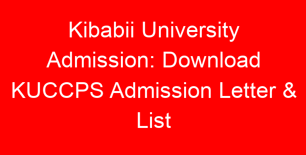 Kibabii University Admission: Download KUCCPS Admission Letter & List
