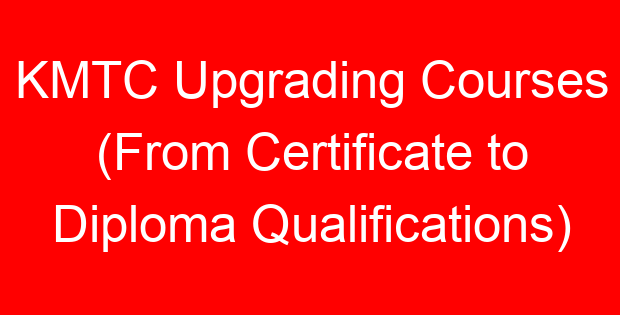 KMTC Upgrading Courses (From Certificate to Diploma Qualifications)