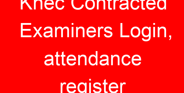 Knec Contracted Examiners Login, attendance register