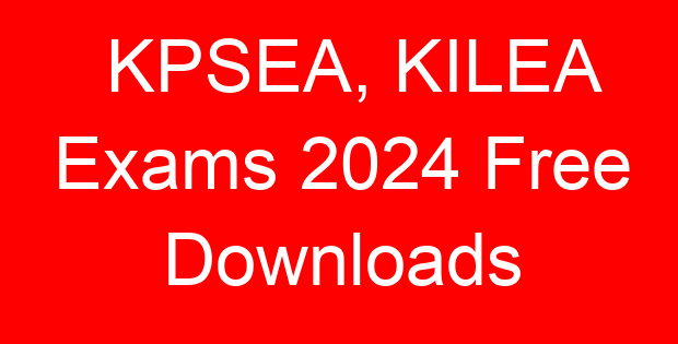 KPSEA, KILEA Exams 2024 Free Downloads