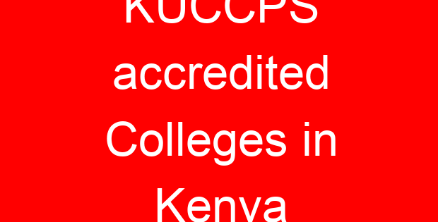KUCCPS accredited Colleges in Kenya