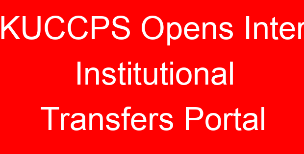 KUCCPS Opens Inter Institutional Transfers Portal
