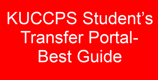 KUCCPS Student’s Transfer Portal- Best Guide