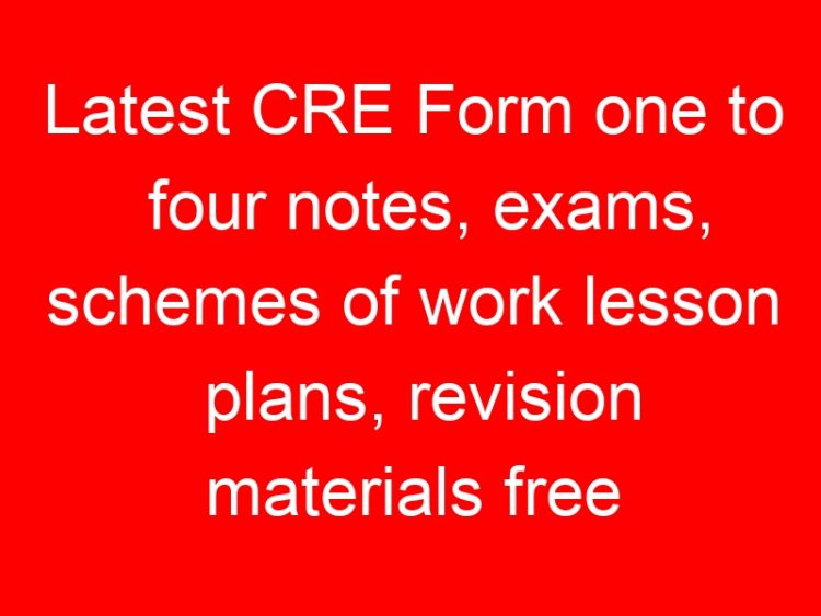 Read more about the article Latest CRE Form one to four notes, exams, schemes of work lesson plans, revision materials free