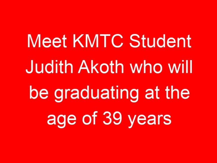 Read more about the article Meet KMTC Student Judith Akoth who will be graduating at the age of 39 years