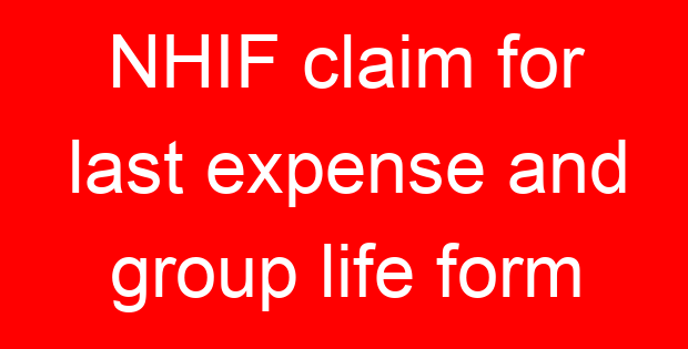 NHIF claim for last expense and group life form