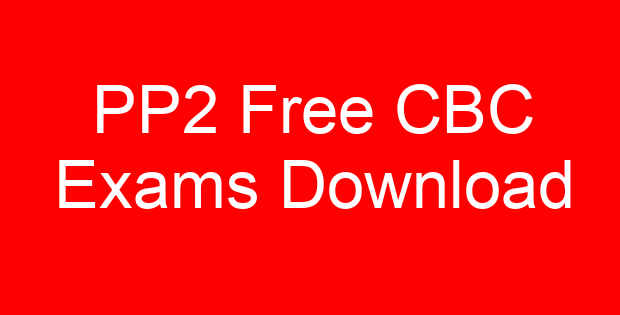 PP2 Free CBC Exams Download