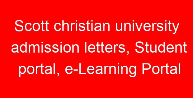 Scott christian university admission letters, Student portal, e-Learning Portal