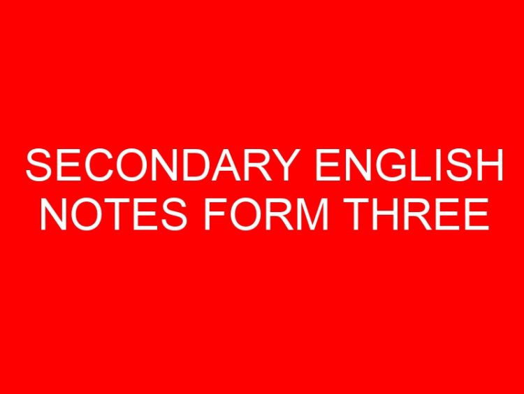 Read more about the article SECONDARY ENGLISH NOTES FORM THREE