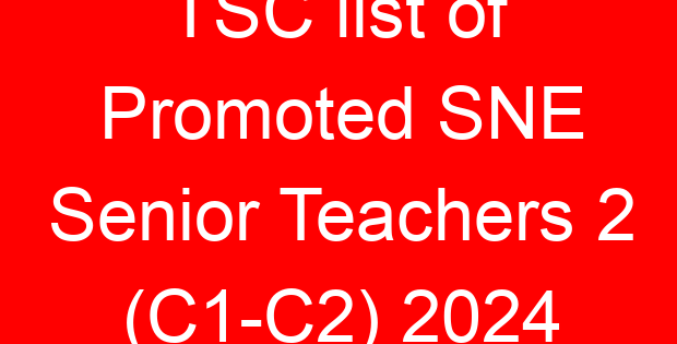 TSC list of Promoted SNE Senior Teachers 2 (C1-C2) 2024