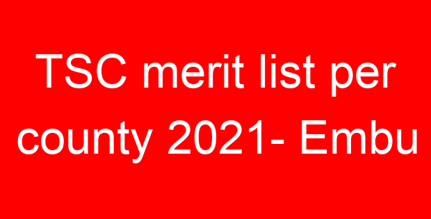 TSC merit list per county 2021- Embu