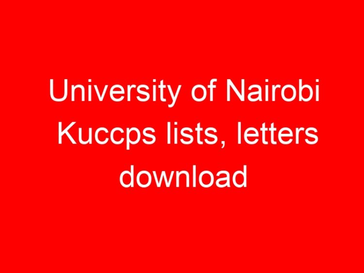 Read more about the article University of Nairobi Kuccps lists, letters download