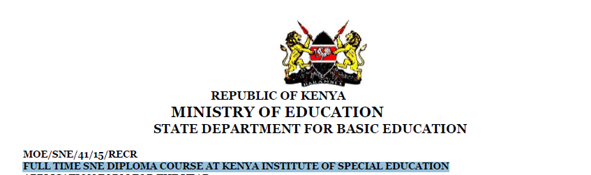 FULL TIME SNE DIPLOMA COURSE AT KENYA INSTITUTE OF SPECIAL EDUCATION FULL TIME SNE DIPLOMA COURSE AT KENYA INSTITUTE OF SPECIAL EDUCATION