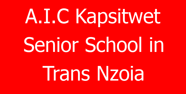 A.I.C Kapsitwet Senior School in Trans Nzoia