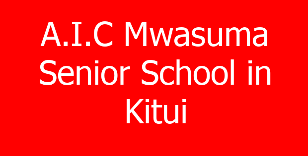 A.I.C Mwasuma Senior School in Kitui