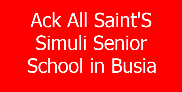 Ack All Saint’S Simuli Senior School in Busia