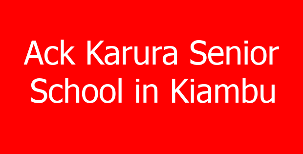Ack Karura Senior School in Kiambu