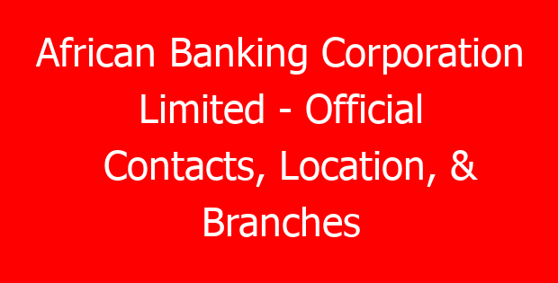 African Banking Corporation Limited – Official Contacts, Location, & Branches