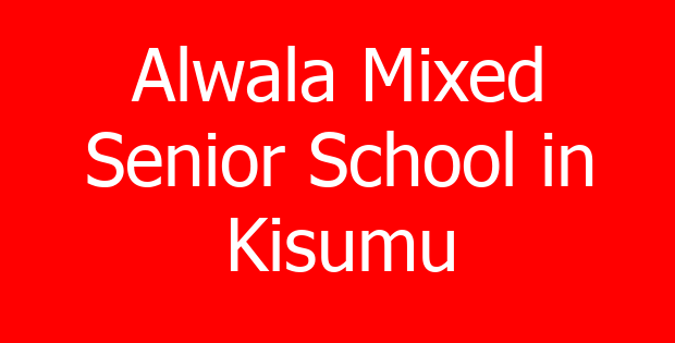 Alwala Mixed Senior School in Kisumu