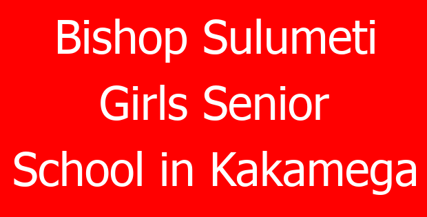 Bishop Sulumeti Girls Senior School in Kakamega