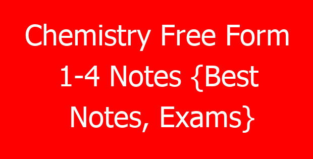 Chemistry Free Form 1-4 Notes {Best Notes, Exams}