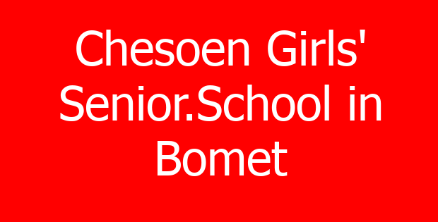 Chesoen Girls’ Senior.School in Bomet