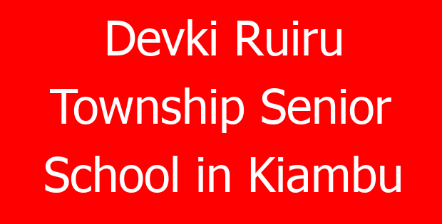 Devki Ruiru Township Senior School in Kiambu
