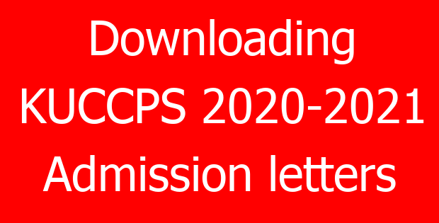 Downloading KUCCPS 2020-2021 Admission letters