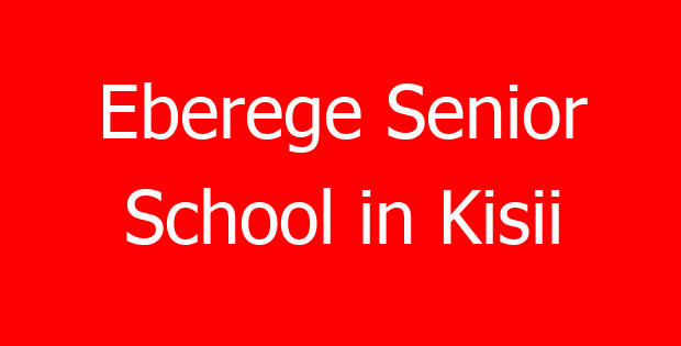 Eberege Senior School in Kisii