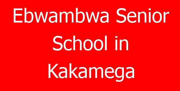 Ebwambwa Senior School in Kakamega