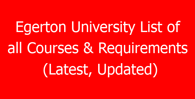 Egerton University List of all Courses & Requirements (Latest, Updated)