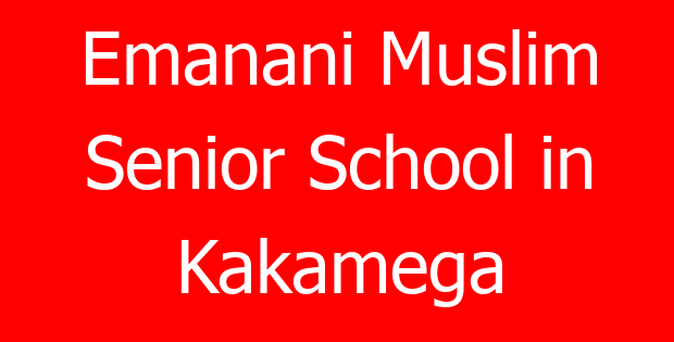 Emanani Muslim Senior School in Kakamega