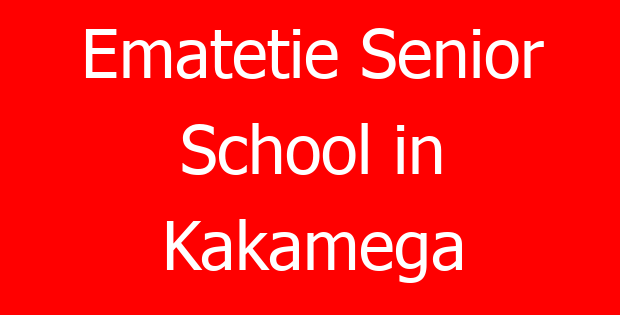 Ematetie Senior School in Kakamega