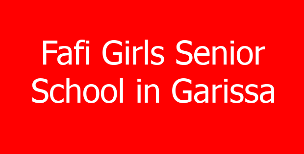 Fafi Girls Senior School in Garissa