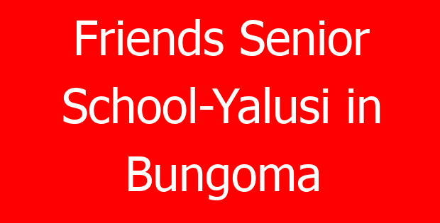Friends Senior School-Yalusi in Bungoma