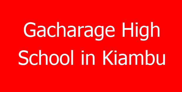 Gacharage High School in Kiambu