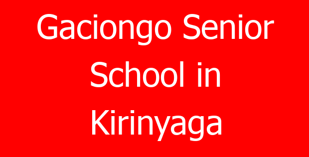 Gaciongo Senior School in Kirinyaga